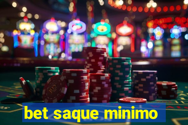 bet saque minimo