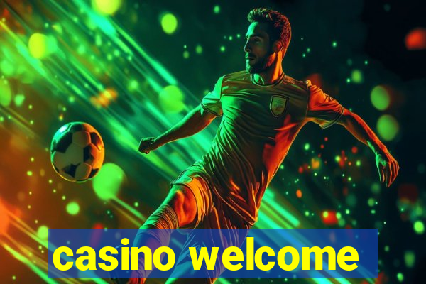 casino welcome