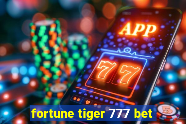 fortune tiger 777 bet