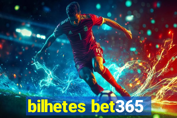 bilhetes bet365