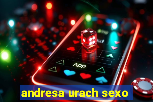 andresa urach sexo