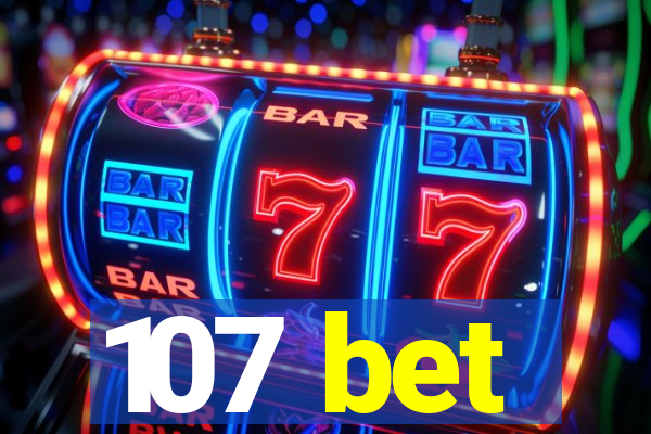 107 bet