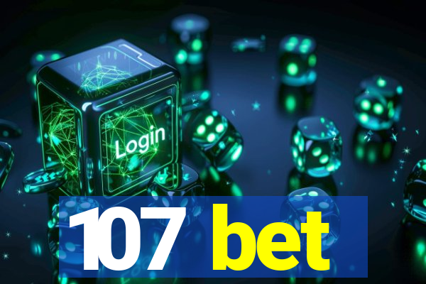 107 bet