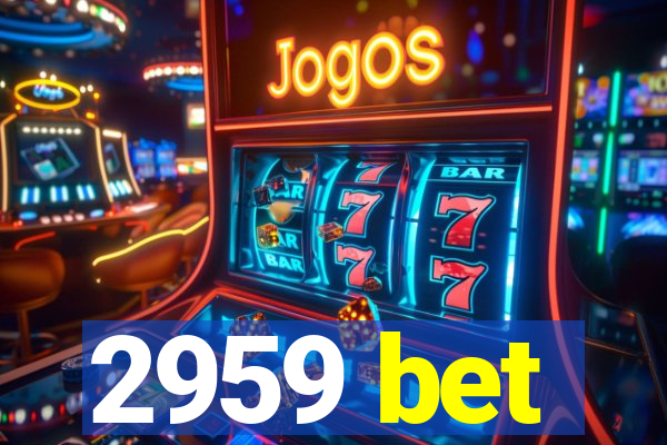 2959 bet