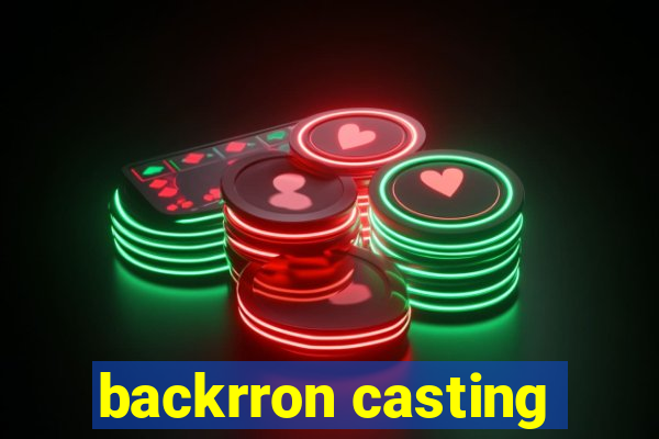 backrron casting