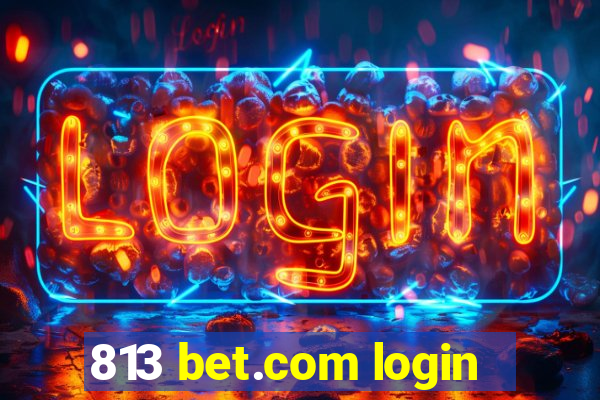 813 bet.com login