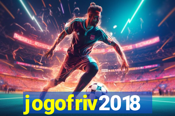 jogofriv2018