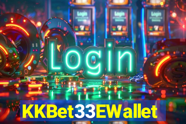 KKBet33EWallet