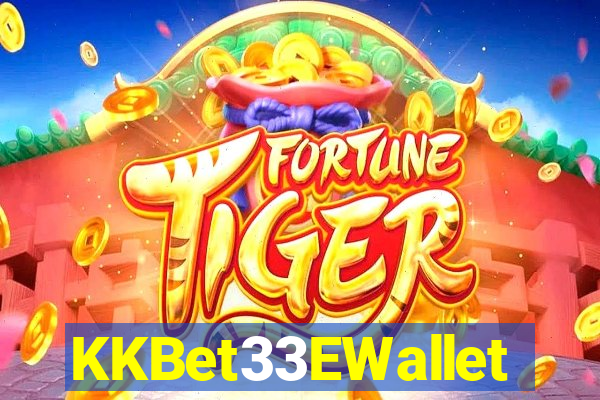 KKBet33EWallet