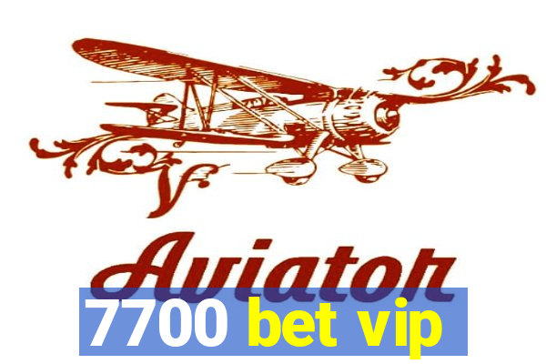 7700 bet vip