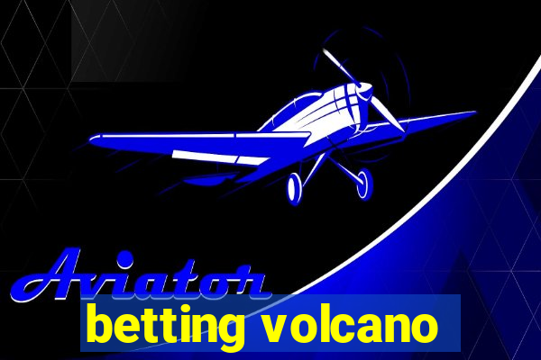 betting volcano