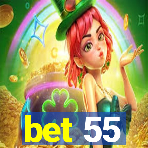 bet 55