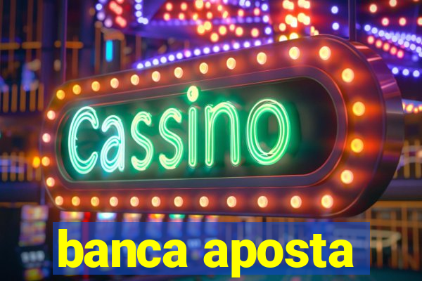 banca aposta