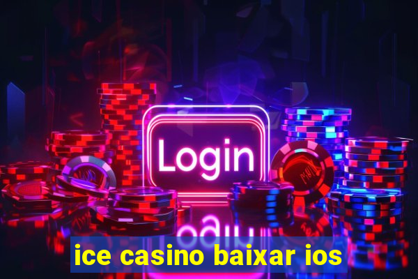 ice casino baixar ios