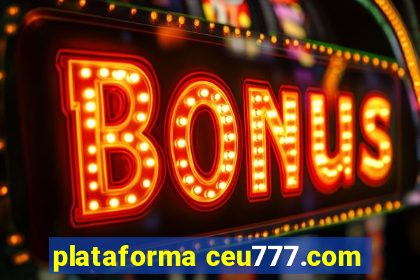 plataforma ceu777.com