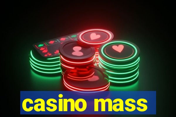 casino mass