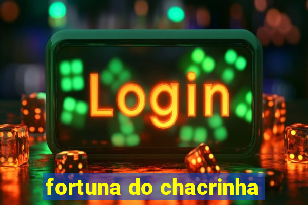 fortuna do chacrinha