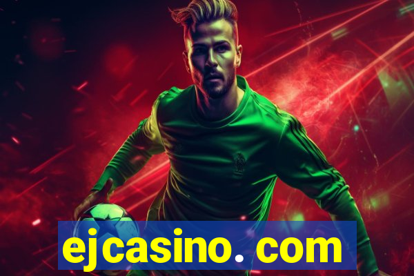 ejcasino. com