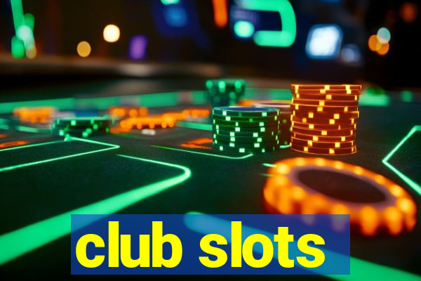 club slots