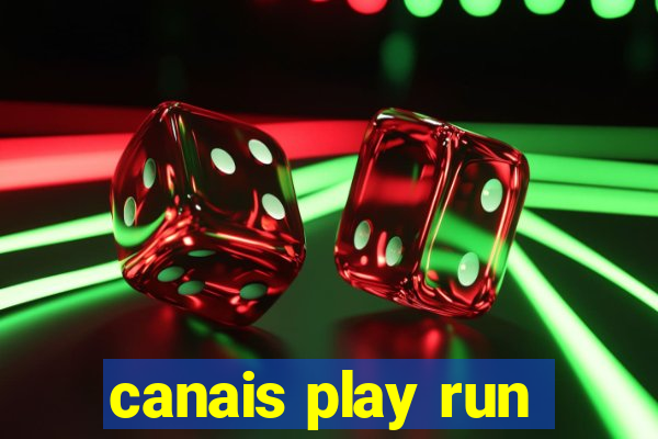 canais play run