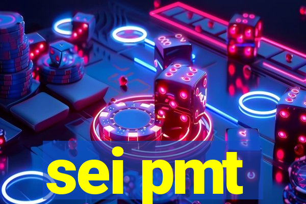 sei pmt