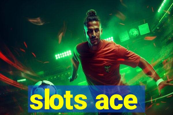 slots ace