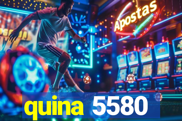 quina 5580