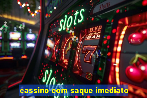 cassino com saque imediato