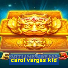 carol vargas kid