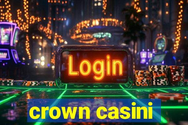 crown casini