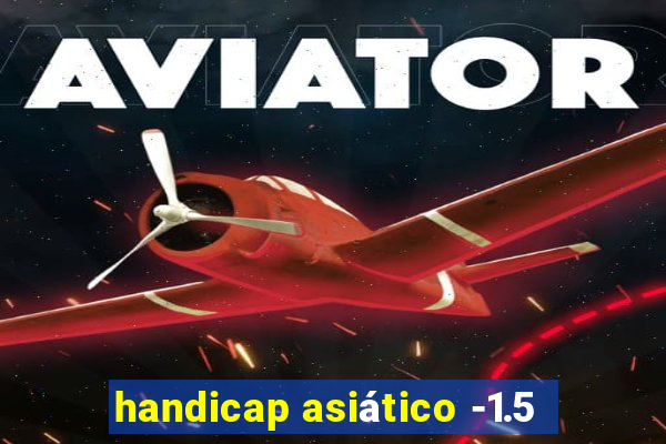 handicap asiático -1.5