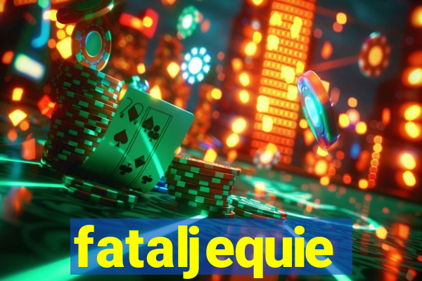 fataljequie