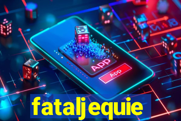 fataljequie