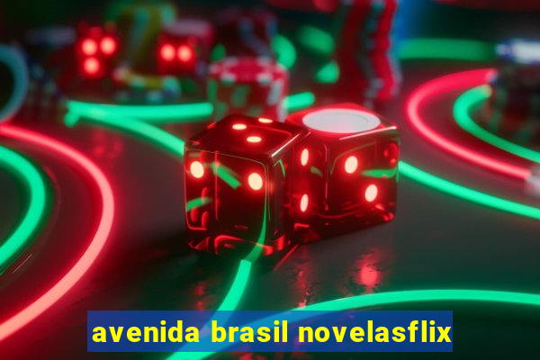 avenida brasil novelasflix