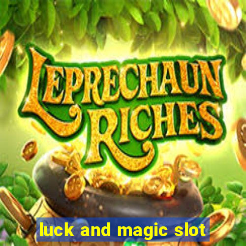 luck and magic slot