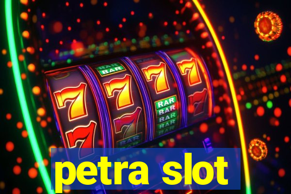 petra slot