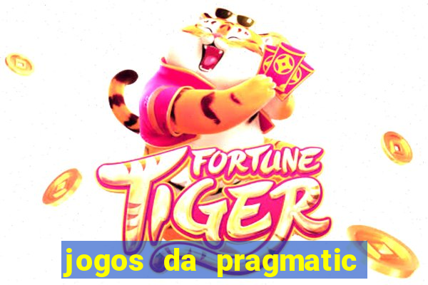 jogos da pragmatic que mais pagam