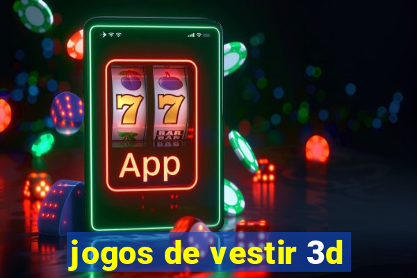 jogos de vestir 3d