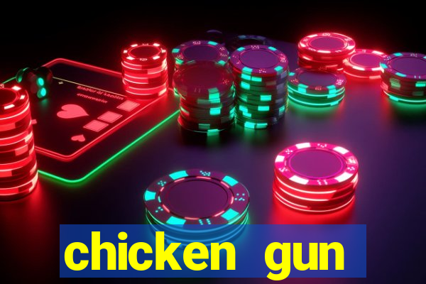 chicken gun dinheiro infinito