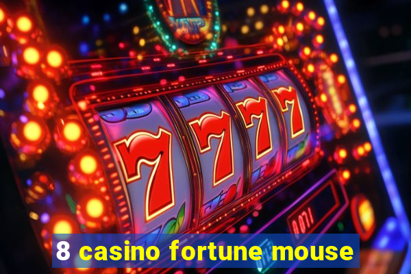 8 casino fortune mouse