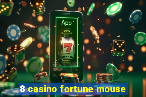 8 casino fortune mouse