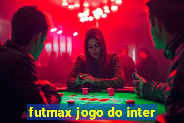 futmax jogo do inter