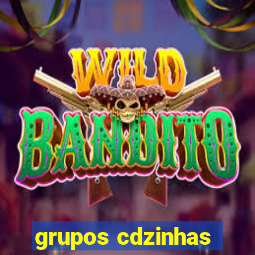 grupos cdzinhas