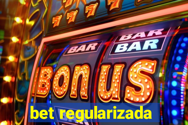 bet regularizada