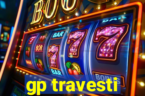 gp travesti