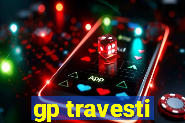 gp travesti