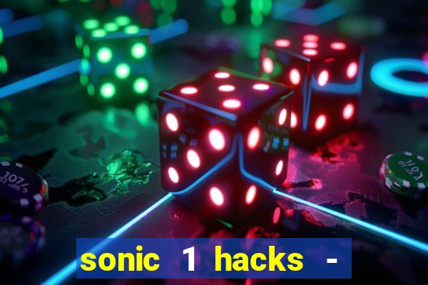 sonic 1 hacks - sonic retro