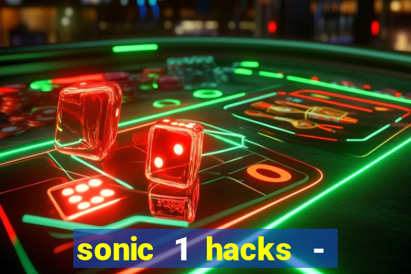 sonic 1 hacks - sonic retro