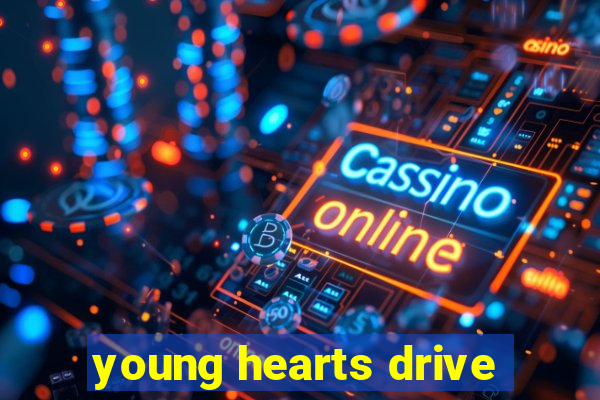 young hearts drive