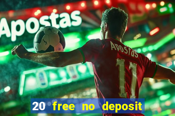 20 free no deposit casino keep winnings